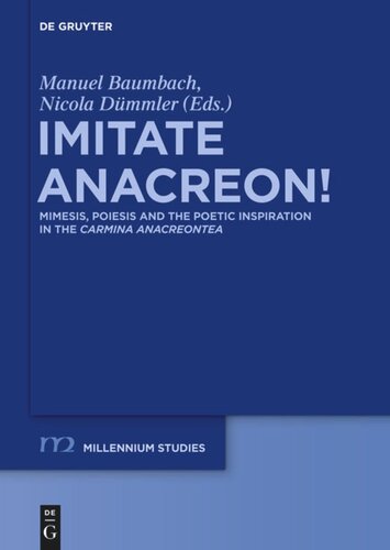 Imitate Anacreon!: Mimesis, Poiesis and the Poetic Inspiration in the Carmina Anacreontea