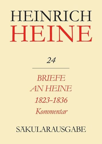 Heinrich Heine Säkularausgabe: BAND 24 K Briefe an Heine 1823-1836. Kommentar