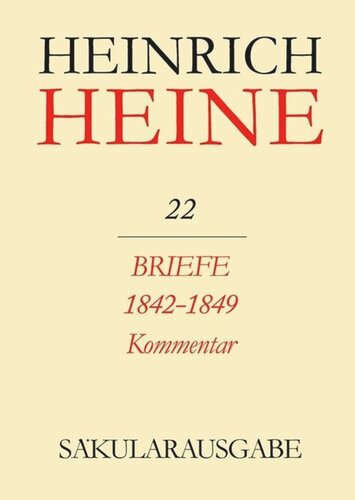 Heinrich Heine Säkularausgabe: BAND 22 K Briefe 1842-1849. Kommentar