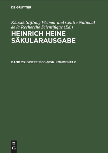 Heinrich Heine Säkularausgabe: Band 23 Briefe 1850–1856. Kommentar