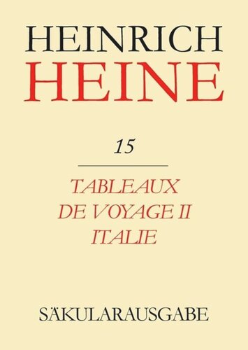 Heinrich Heine Säkularausgabe: BAND 15 Tableaux de voyage II. Italie