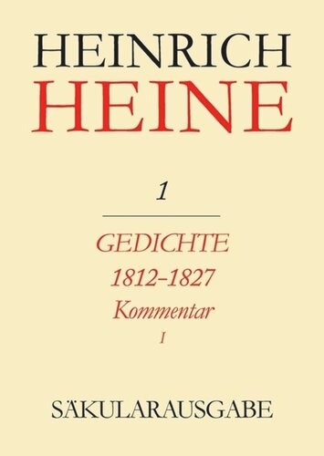 Heinrich Heine Säkularausgabe: BAND 1 KI-II Gedichte 1812-1827. Kommentar