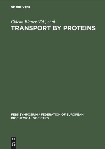 Transport by proteins: Proceedings of a symposium held at the University of Konstanz, West Germany, July 9 –15, 1978