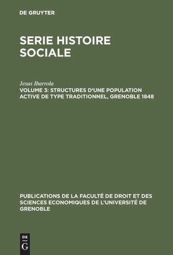 Serie Histoire Sociale: Volume 3 Structures d’une population active de type traditionnel, Grenoble 1848