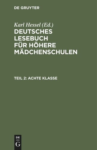 Deutsches Lesebuch für höhere Mädchenschulen: Teil 2 Achte Klasse