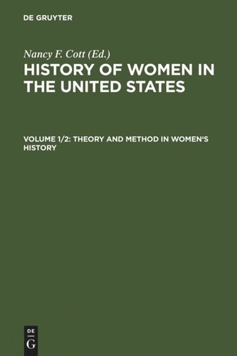 History of Women in the United States: Volume 1/2 Theory and Method in Women's History