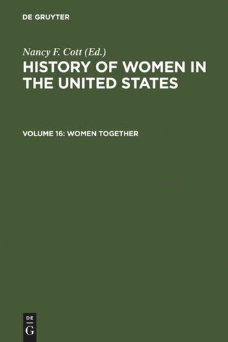 History of Women in the United States. Volume 16 Women Together: Organizational Life