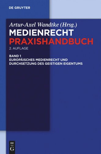 Medienrecht: Band 1 Europäisches Medienrecht und Durchsetzung des geistigen Eigentums