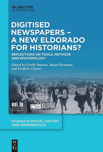 Digitised Newspapers – A New Eldorado for Historians?: Reflections on Tools, Methods and Epistemology