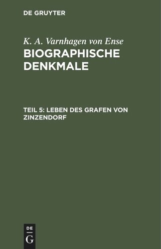 Biographische Denkmale: Teil 5 Leben des Grafen von Zinzendorf