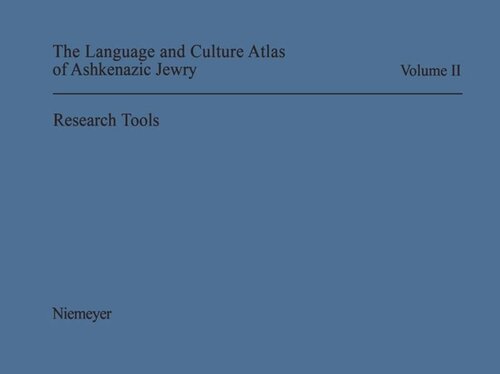 The Language and Culture Atlas of Ashkenazic Jewry: Volume 2 Research Tools