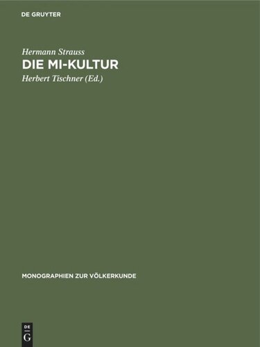 Die Mi-Kultur: Der Hagenberg-Stämme im östlichen Zentral-Neuguinea. Eine religions-soziologische Studie