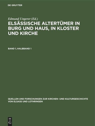 Elsässische Altertümer in Burg und Haus, in Kloster und Kirche: Band 1, Halbband 1