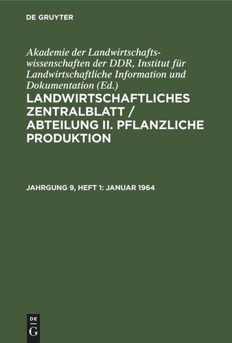 Landwirtschaftliches Zentralblatt / Abteilung II. Pflanzliche Produktion: Jahrgung 9, Heft 1 Januar 1964