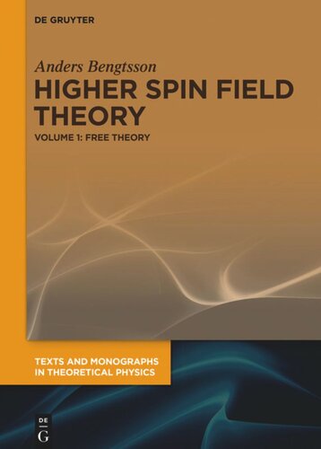 Higher Spin Field Theory: Volume 1 Free Theory