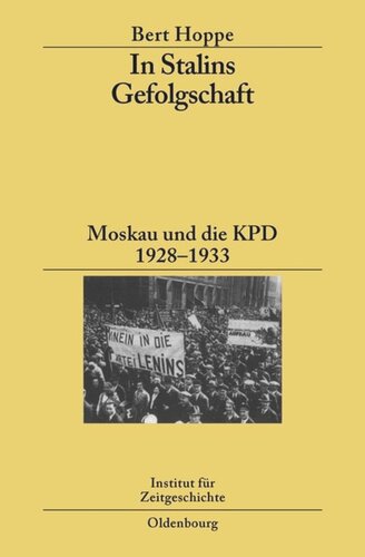 In Stalins Gefolgschaft: Moskau und die KPD 1928-1933