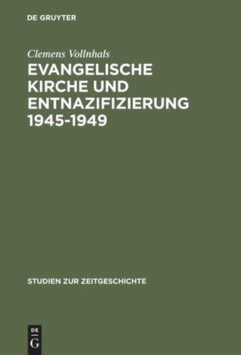 Evangelische Kirche und Entnazifizierung 1945–1949: Die Last der nationalsozialistischen Vergangenheit