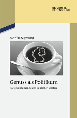 Genuss als Politikum: Kaffeekonsum in beiden deutschen Staaten