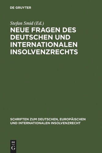 Neue Fragen des deutschen und internationalen Insolvenzrechts: Insolvenzrechtliches Symposium der Hanns-Martin Schleyer-Stiftung in Kiel 10./11. Juni 2005