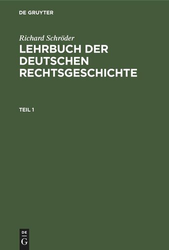 Lehrbuch der deutschen Rechtsgeschichte: Teil 1