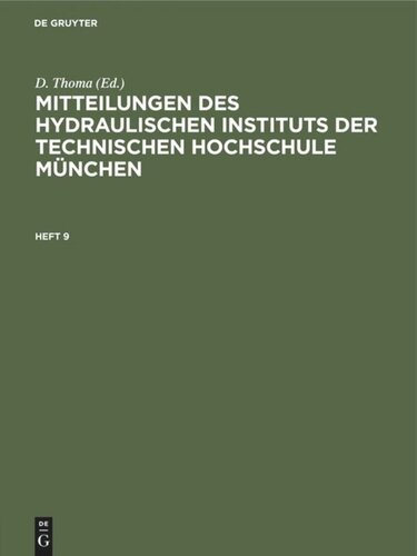 Mitteilungen des Hydraulischen Instituts der Technischen Hochschule München: Heft 9 Mitteilungen des Hydraulischen Instituts der Technischen Hochschule München