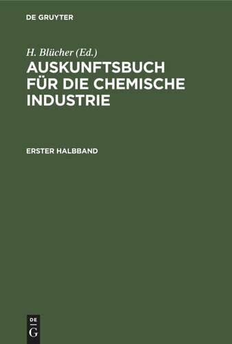 Auskunftsbuch für die chemische Industrie: Halbband 1 Erster Halbband