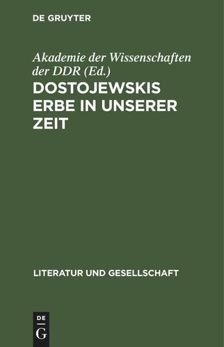 Dostojewskis Erbe in unserer Zeit: Neueste Forschungen sowjetischer Literaturwissenschaftler zum künstlerischen Erbe Dostojewskis