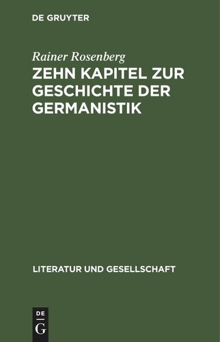 Zehn Kapitel zur Geschichte der Germanistik: Literaturgeschichtsschreibung