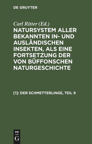 Natursystem aller bekannten in- und ausländischen Insekten, als eine Fortsetzung der von Büffonschen Naturgeschichte: [1] Der Schmetterlinge, Teil 9