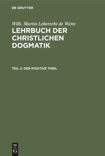 Lehrbuch der christlichen Dogmatik: Teil 2 Der positive Theil