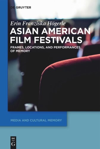 Asian American Film Festivals: Frames, Locations, and Performances of Memory