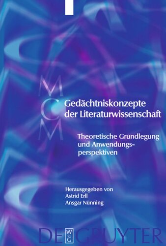 Gedächtniskonzepte der Literaturwissenschaft: Theoretische Grundlegung und Anwendungsperspektiven