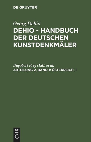 Dehio - Handbuch der deutschen Kunstdenkmäler. Abteilung 2, Band 1 Österreich, I: Die Kunstdenkmäler in Kärnten, Salzburg, Steiermark, Tirol und Vorarlberg