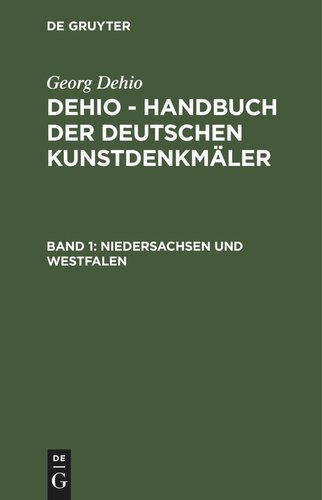 Dehio - Handbuch der deutschen Kunstdenkmäler: Band 1 Niedersachsen und Westfalen