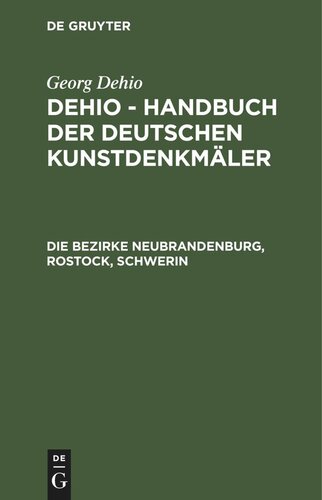 Dehio - Handbuch der deutschen Kunstdenkmäler: Die Bezirke Neubrandenburg, Rostock, Schwerin