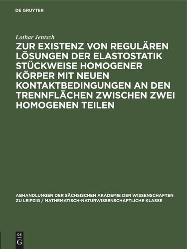 Zur Existenz von regulären Lösungen der Elastostatik stückweise homogener Körper mit neuen Kontaktbedingungen an den Trennflächen zwischen zwei homogenen Teilen