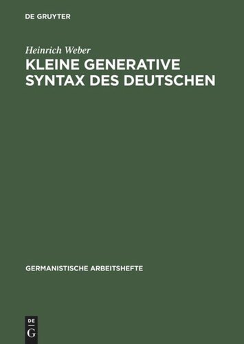 Kleine generative Syntax des Deutschen: I. Traditionelle Syntax und generative Syntaxtheorie