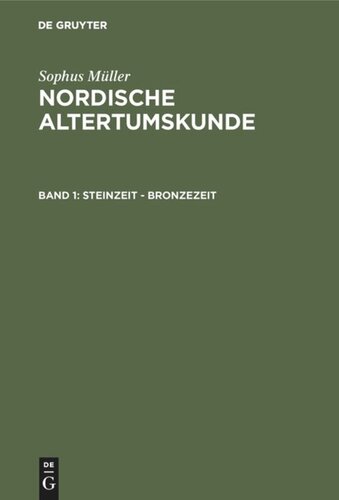 Nordische Altertumskunde: Band 1 Steinzeit - Bronzezeit