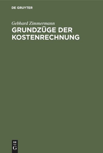 Grundzüge der Kostenrechnung. Grundzüge der Kostenrechnung: Arbeitsbuch