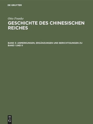 Geschichte des chinesischen Reiches. Band 3 Anmerkungen, Ergänzungen und Berichtigungen zu Band I und II: Sach- und Namen-Verzeichnis