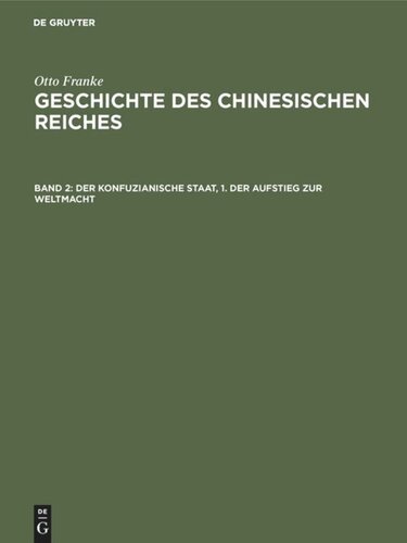 Geschichte des chinesischen Reiches: Band 2 Der konfuzianische Staat, 1. Der Aufstieg zur Weltmacht