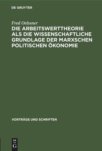 Die Arbeitswerttheorie als die wissenschaftliche Grundlage der Marxschen politischen Ökonomie