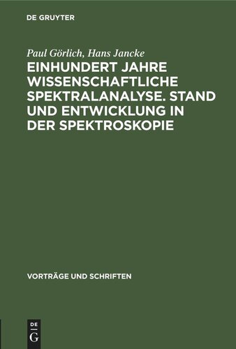 Einhundert Jahre wissenschaftliche Spektralanalyse. Stand und Entwicklung in der Spektroskopie