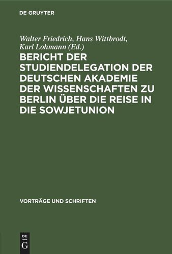 Bericht der Studiendelegation der Deutschen Akademie der Wissenschaften zu Berlin über die Reise in die Sowjetunion: vom 22. September bis 14. Oktober 1953