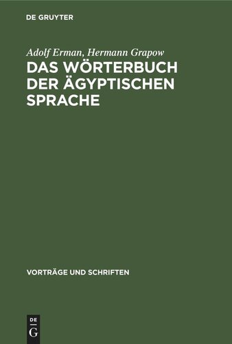 Das Wörterbuch der ägyptischen Sprache: Zur Geschichte eines großen wissenschaftlichen Unternehmens der Akademie