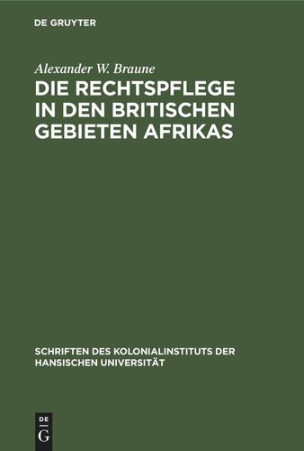 Die Rechtspflege in den britischen Gebieten Afrikas