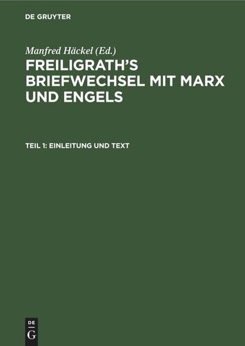 Freiligrath’s Briefwechsel mit Marx und Engels: Teil 1 Einleitung und Text