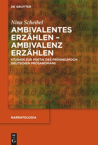 Ambivalentes Erzählen - Ambivalenz erzählen: Studien zur Poetik des frühneuhochdeutschen Prosaromans