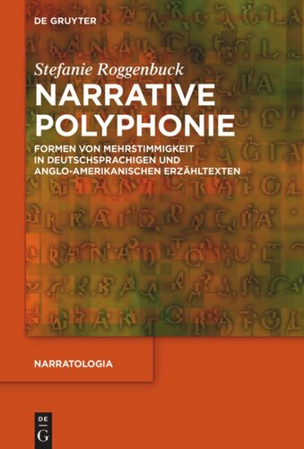 Narrative Polyphonie: Formen von Mehrstimmigkeit in deutschsprachigen und anglo-amerikanischen Erzähltexten