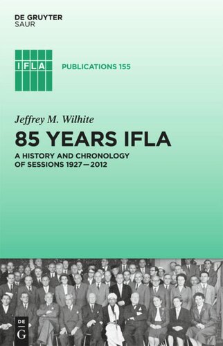 85 Years IFLA: A History and Chronology of Sessions 1927–2012